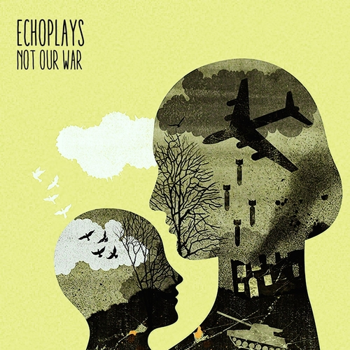 Echoplays - Not Our War [FIGURA283]